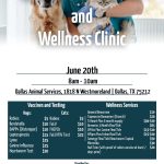 Low Cost Pet Vaccine and Wellness Clinic. June 20th. 8AM – 10AM. Dallas Animal Services, 1818 North Westmoreland Rd, Dallas, TX 75212. Vaccines and Testing prices for dogs: Rabies - $5. Bordatella - $10. DAPPv (Distemper) - $10. Leptospirosis - $15. Lyme - $25. Canine Influenza - $25. Heartworm Test - $20. Vaccines and Testing prices for cats: Rabies - $5. FeLV - $10. FHCPCh - $10. FeLV/FIV Test - $25. Wellness Services prices: General Dewormer - $10. Tapeworm Dewormer (Droncit) - $20. Triheart Plus 6 month supply - $30-$40. Bravecto 3 month Flea/Tick - $65. Effitix Plus Canine Flea/Tick - $15-40. Effipro Plus Feline Flea/Tick - $15-$40. Senergy Flea/Tick/Heartworm Topical - $50. Microchip - $30. Nail Trim (with proof of rabies vaccine at least 7 days prior) - $20. Provided by the Texas Coalition for Animal Protection. TexasForThem.org. (940) 566-5551.
